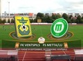 Tiešraide: Sestdien 14:00 SMScredit.lv Virslīga: FK Ventspils - FS Metta/LU