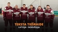 Teksta tiešraide: Latvija - Norvēģija (spēles sākums 16:20)